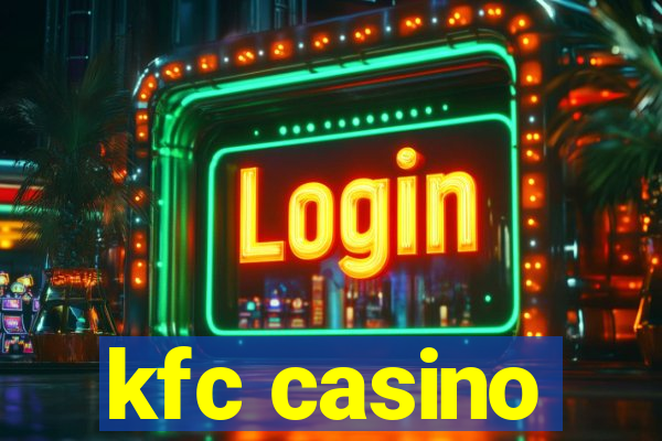 kfc casino